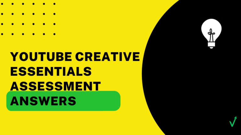 YouTube Creative Essentials Assessment Answers 2022