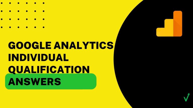 Google Analytics Individual Qualification Exam Answers 2022